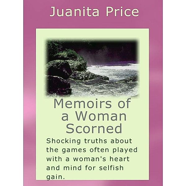 Memoirs of a Woman Scorned / Juanita Price, Juanita Price