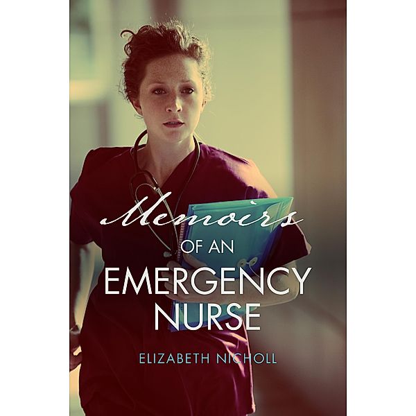 Memoirs of an Emergency Nurse, Elizabeth Paul
