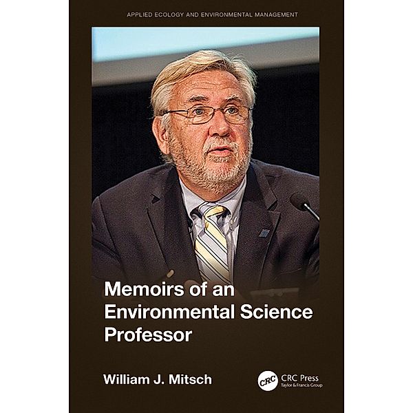 Memoirs of an Environmental Science Professor, William Mitsch