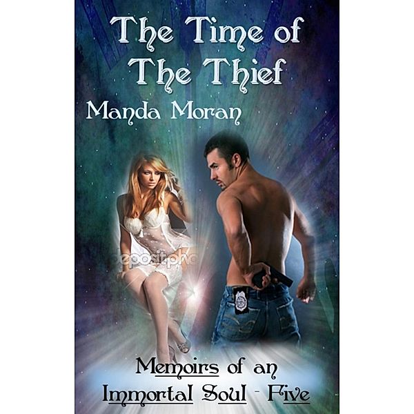 Memoirs of an Immortal Soul: The Time of the Thief (Memoirs of an Immortal Soul, #5), Manda Moran