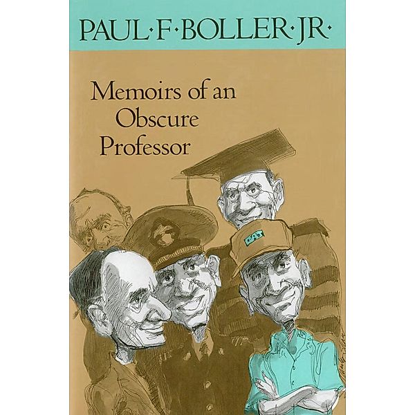 Memoirs of an Obscure Professor, Paul F. Boller