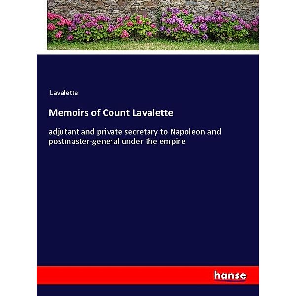 Memoirs of Count Lavalette, Lavalette