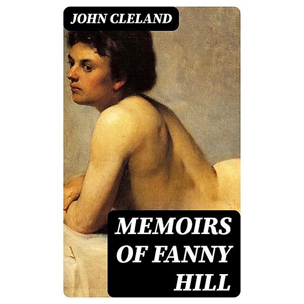 Memoirs of Fanny Hill, John Cleland