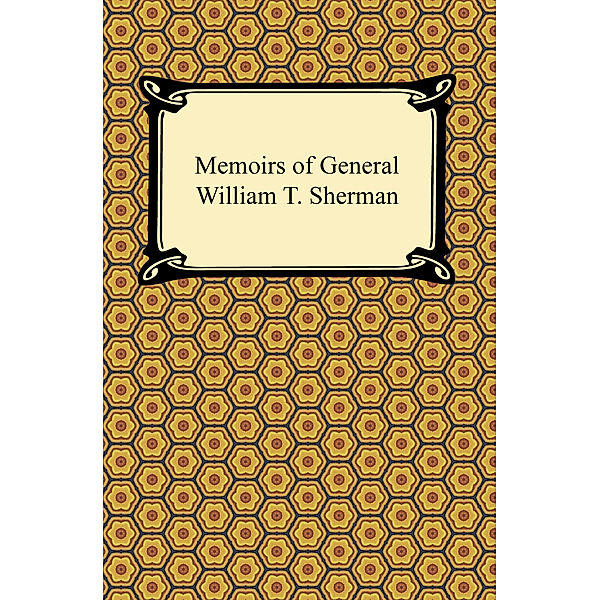 Memoirs of General William T. Sherman, William T. Sherman