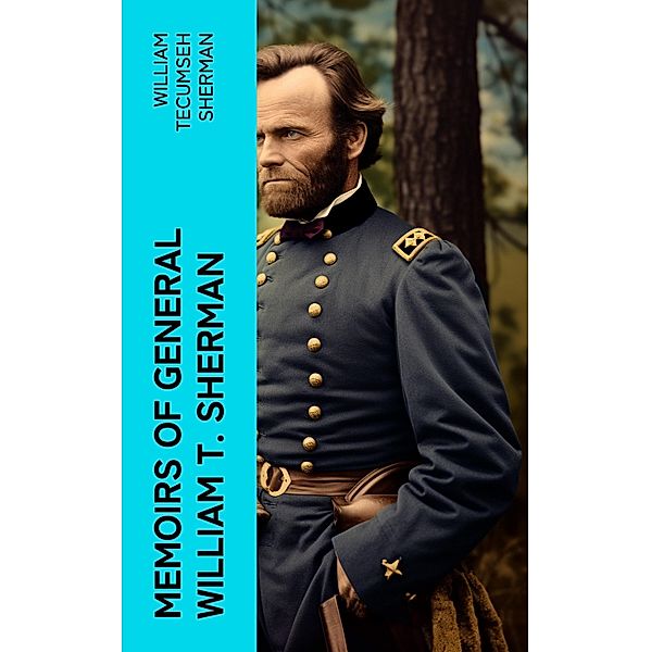 Memoirs of General William T. Sherman, William Tecumseh Sherman