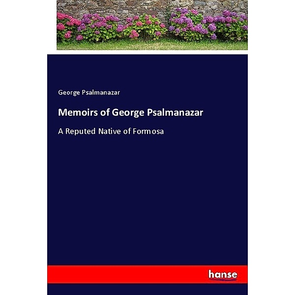 Memoirs of George Psalmanazar, George Psalmanazar