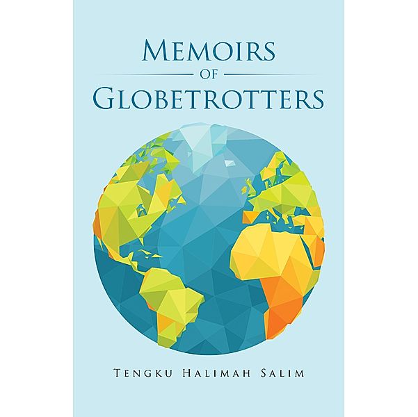 Memoirs of Globetrotters, Tengku Halimah Salim