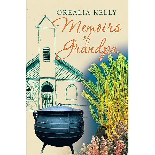 Memoirs of Grandpa, Orealia Kelly