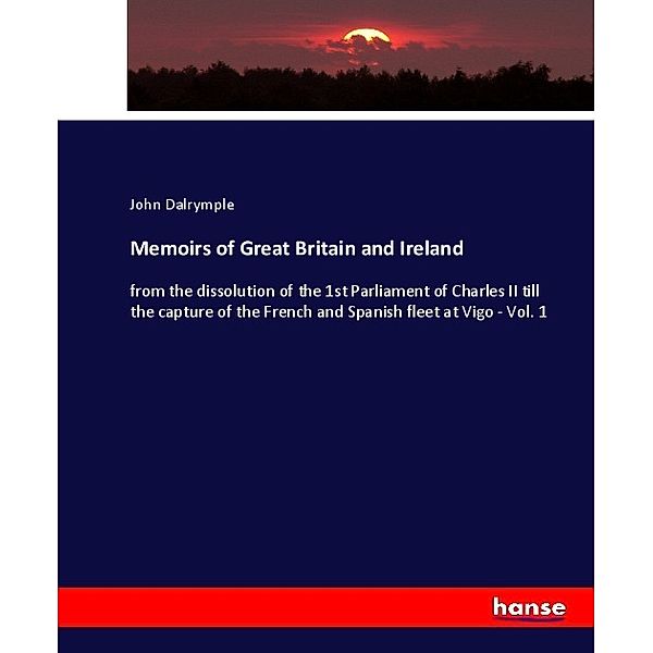 Memoirs of Great Britain and Ireland, John Dalrymple