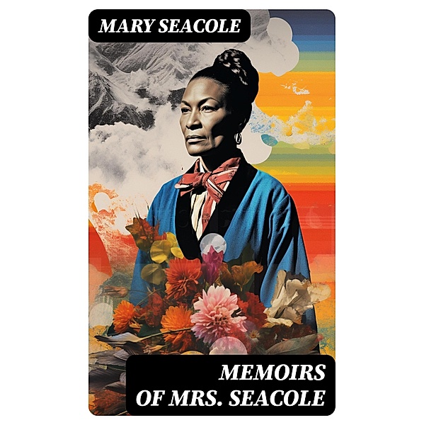 Memoirs of Mrs. Seacole, Mary Seacole
