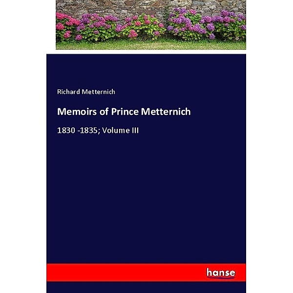 Memoirs of Prince Metternich, Richard Metternich