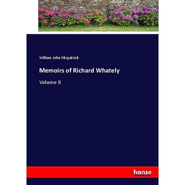 Memoirs of Richard Whately, William John Fitzpatrick
