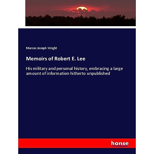 Memoirs of Robert E. Lee, Marcus Joseph Wright