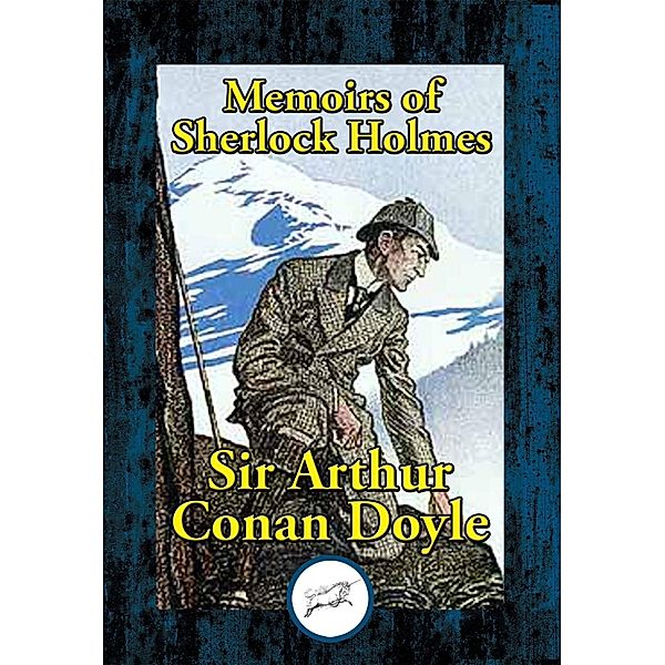 Memoirs of Sherlock Holmes / Dancing Unicorn Books, Sir Arthur Conan Doyle