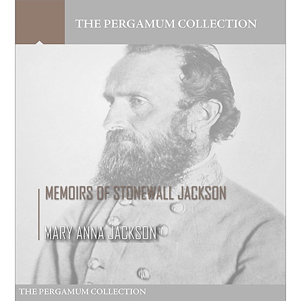 Memoirs of Stonewall Jackson, Mary Anna Jackson