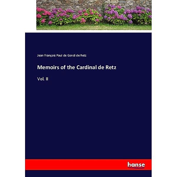 Memoirs of the Cardinal de Retz, Jean François Paul de Gondi de Retz