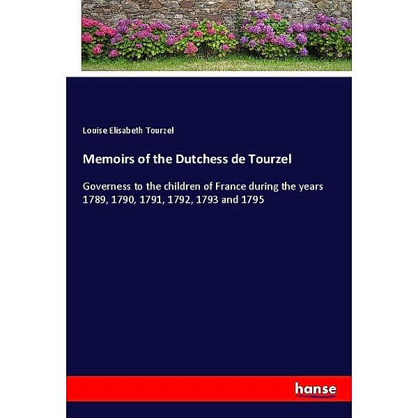 Memoirs of the Dutchess de Tourzel, Louise Elisabeth Tourzel