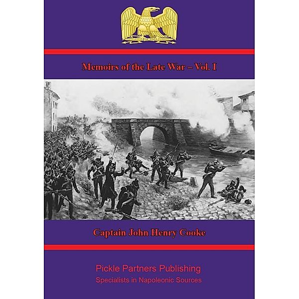 Memoirs of the Late War - Vol. I., Captain John Henry Cooke