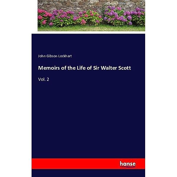 Memoirs of the Life of Sir Walter Scott, John G. Lockhart