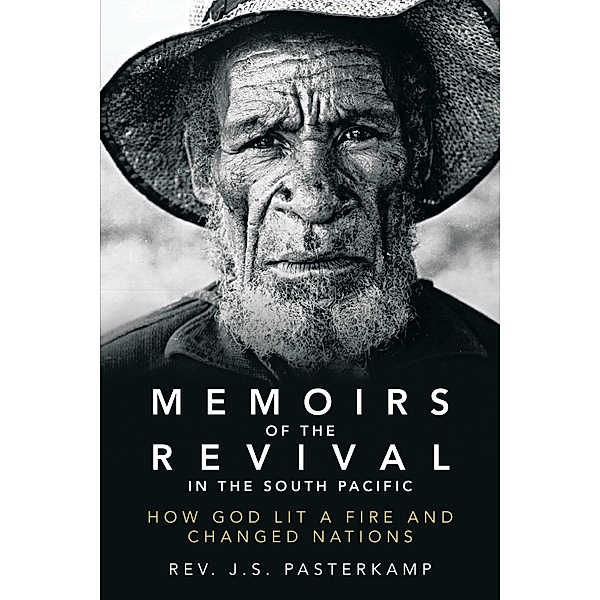 Memoirs of the Revival in the South Pacific, Rev. J. S. Pasterkamp