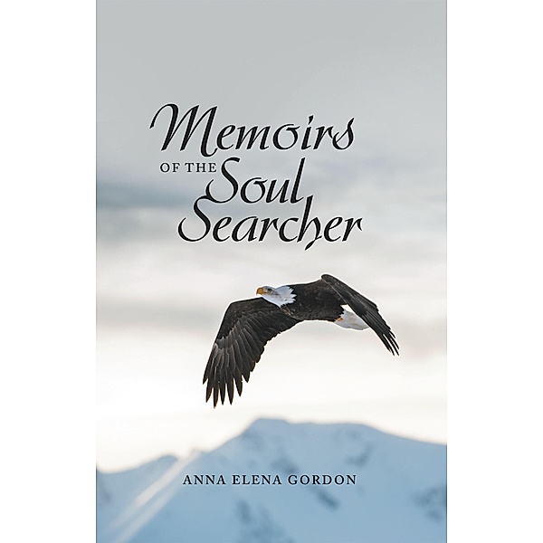 Memoirs of the Soul Searcher, Anna Elena Gordon