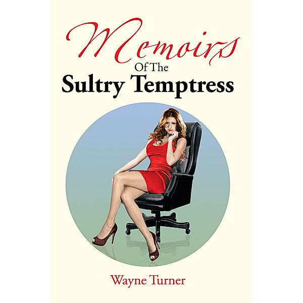 Memoirs of the Sultry Temptress, Wayne Turner
