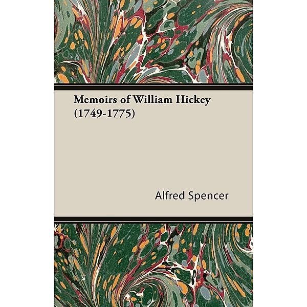 Memoirs of William Hickey (1749-1775), Alfred Spencer