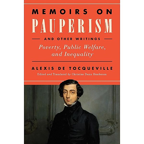 Memoirs on Pauperism and Other Writings, Alexis de Tocqueville