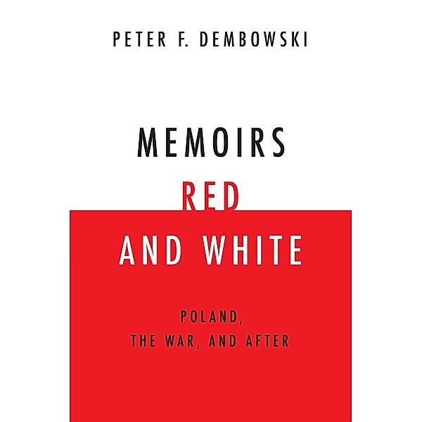 Memoirs Red and White, Peter F. Dembowski