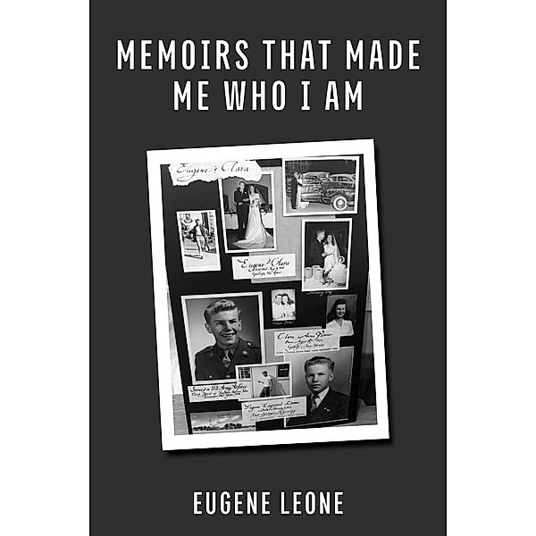 Memoirs That Made Me Who I Am, Eugene Leone