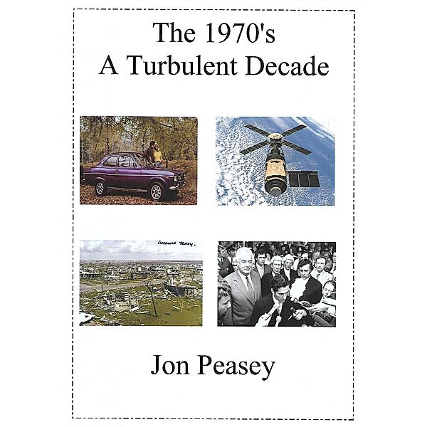 Memoirs: The 1970's: A Turbulent Decade, Jon Peasey