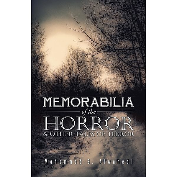 Memorabilia of the Horror & Other Tales of Terror, Mohammad S. Alwahedi