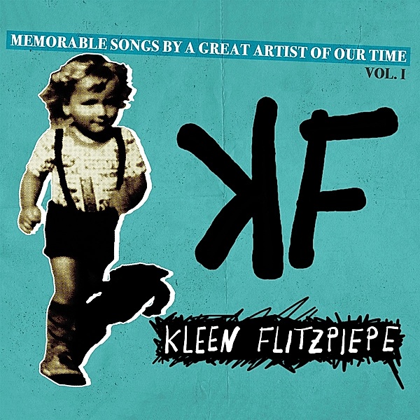 Memorable Songs By A Great Artist Of Our Time I, Kleen Flitzpiepe