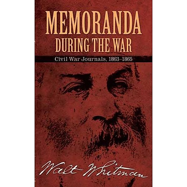 Memoranda During the War / Civil War, Walt Whitman