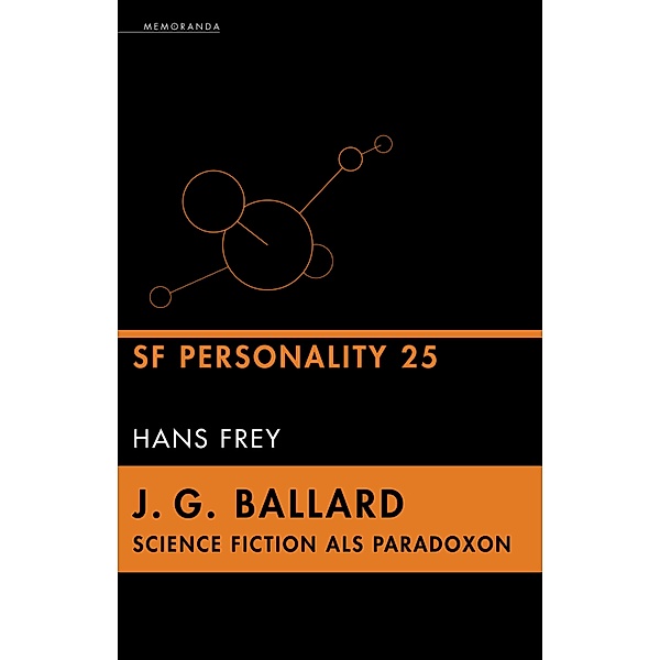 Memoranda: J. G. Ballard - Science Fiction als Paradoxon, Hans Frey
