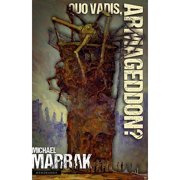 Memoranda: Quo vadis, Armageddon?, Michael Marrak