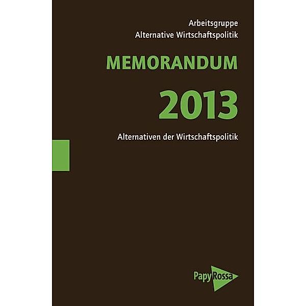 MEMORANDUM 2013, Arbeitsgruppe Alternative Wirtschaftspolitik