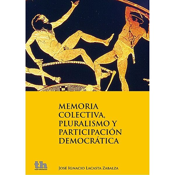 Memoria colectiva, pluralismo y participación democrática, José Ignacio Lacasta Zabalza