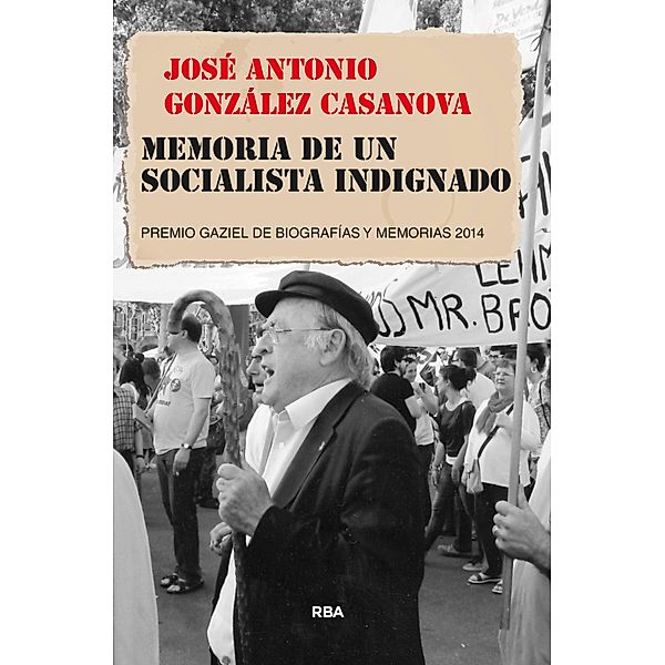 Memoria de un socialista indignado, José Antonio González Casanova