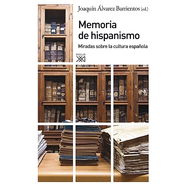 Memoria del hispanismo / Siglo XXI de España General Bd.46, Joaquín Álvarez Barrientos