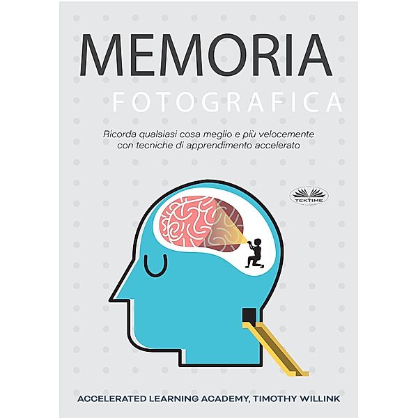Memoria Fotografica, Accelerated Learning Academy, Timothy Willink