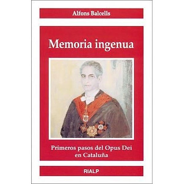 Memoria ingenua / Libros sobre el Opus Dei, Alfons Balcells