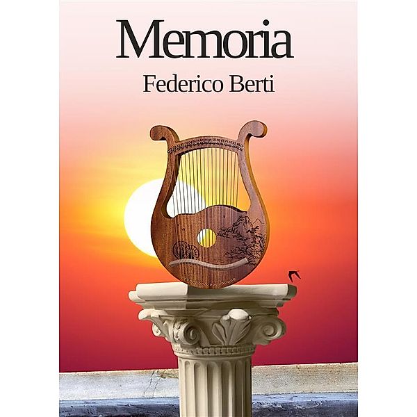 Memoria. L'arte delle arti., Federico Berti