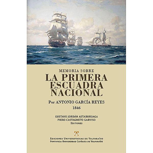 Memoria sobre la Primera Escuadra Nacional, Gustavo Jordán Astaburuaga, Piero Castagneto Garviso