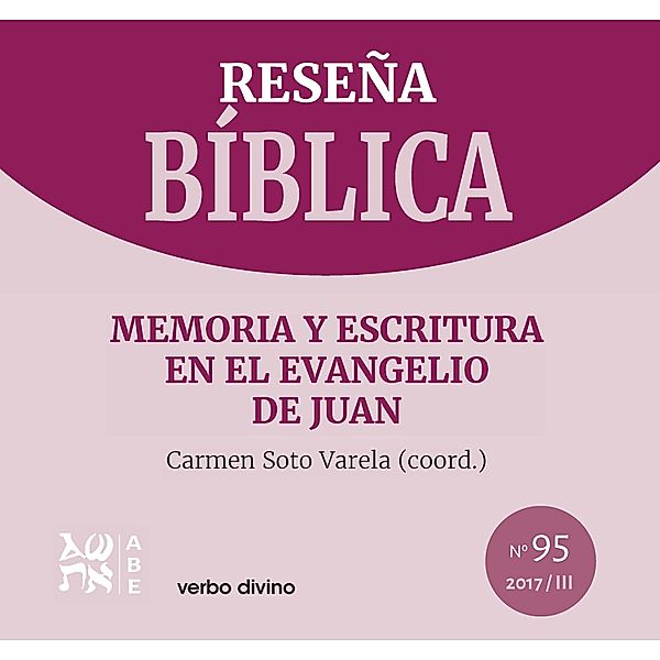 Memoria y escritura en el evangelio de Juan / Reseña Bíblica, Carme Soto Varela