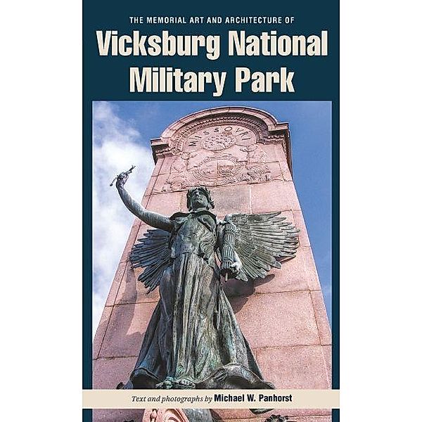 Memorial Art and Architecture of Vicksburg National Military Park, Michael W. Panhorst