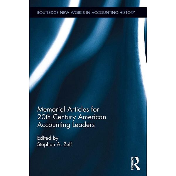 Memorial Articles for 20th Century American Accounting Leaders / Routledge New Works in Accounting History