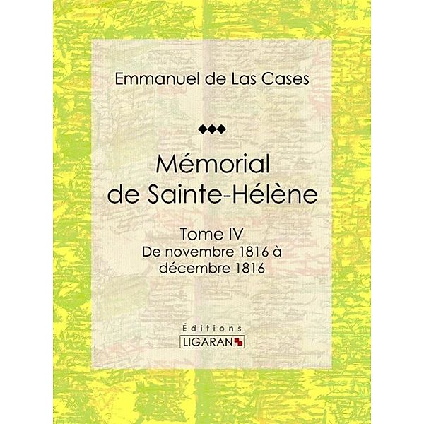 Mémorial de Sainte-Hélène, Emmanuel de Las Cases, Ligaran