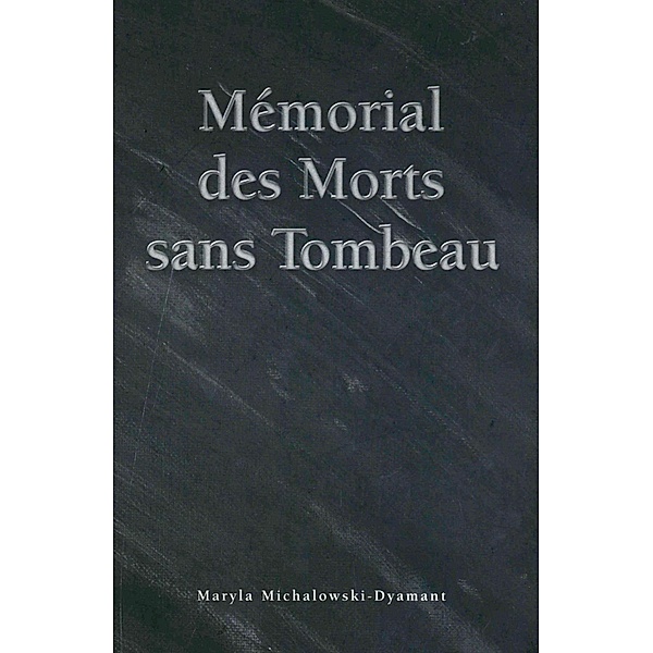 Memorial des Morts sans Tombeau / BookBaby, Maryla Michalowski-Dyamant