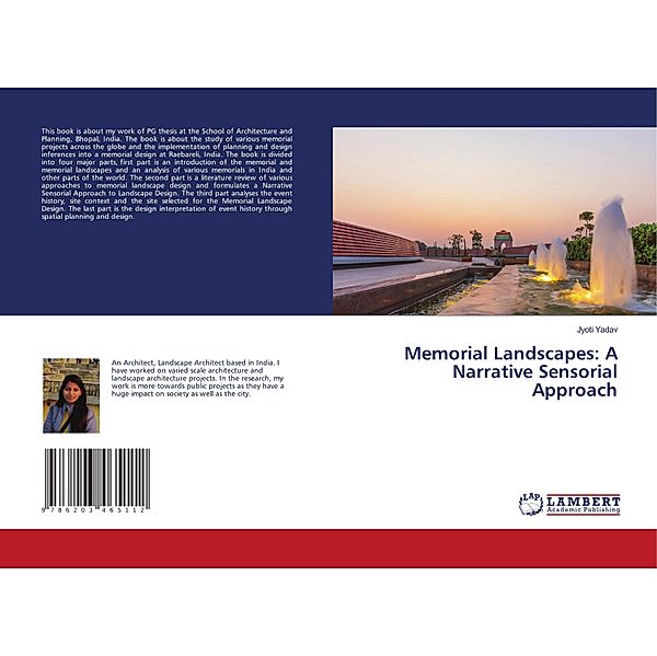 Memorial Landscapes: A Narrative Sensorial Approach, Jyoti Yadav